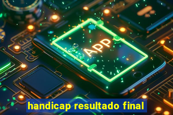 handicap resultado final